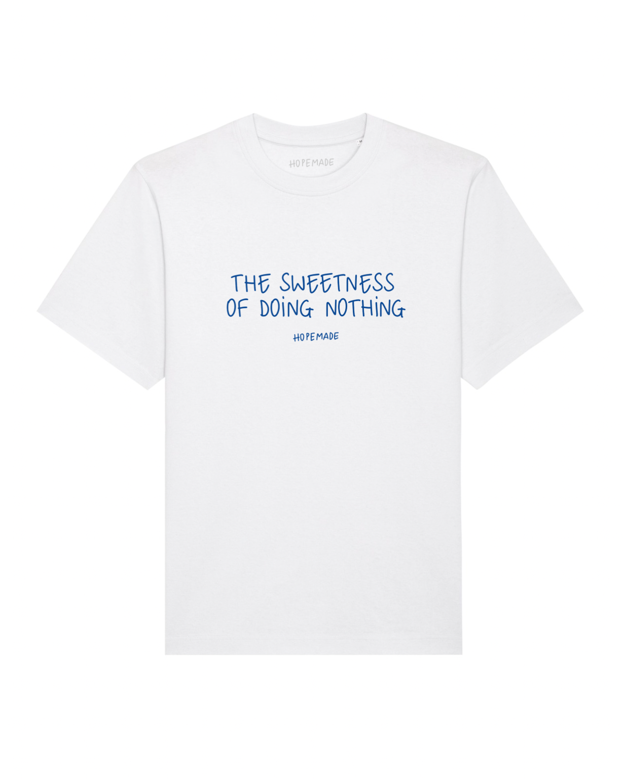 The sweetness of doing nothing T-shirt